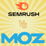 How to Choose the Best SEO Tool for Your Email Marketing Strategy: SEMrush vs Moz